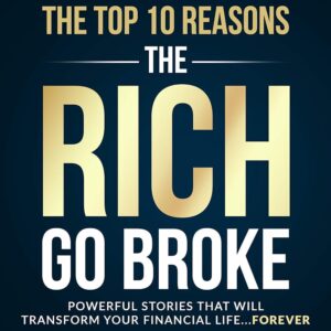 https://kenmcelroy.com/wp-content/uploads/2024/01/The-Top-10-Reasons-The-Rich-Go-Broke-300x300.jpg